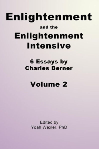 Enlightenment And The Enlightenment Intensive: Volume 2