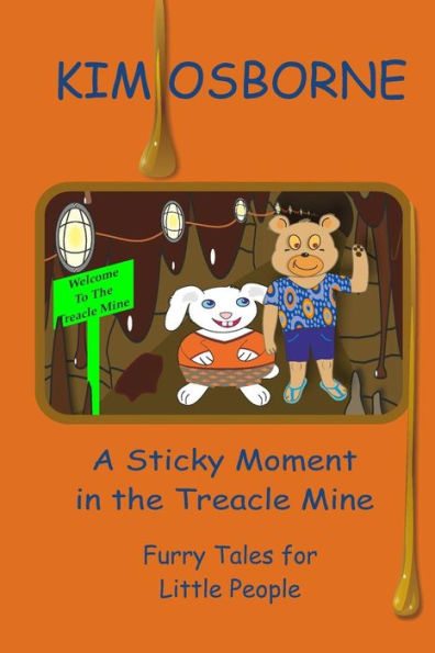 A Sticky Moment In The Treacle Mine: Furry Tales For Little People