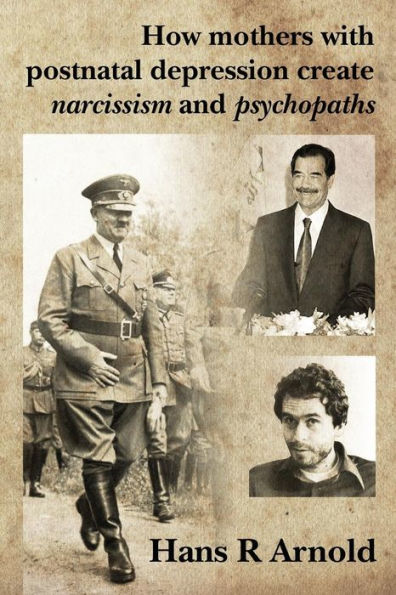 How Mothers With Postnatal Depression Create Narcissism And Psychopaths