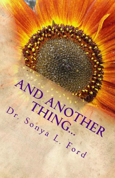 And Another Thing...: Dr. Sonya Says - Inspire Yourself!