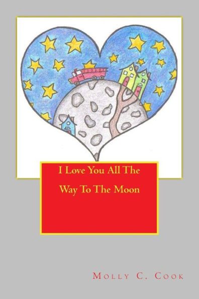 I Love You All The Way To The Moon (The Simply Silly Series)