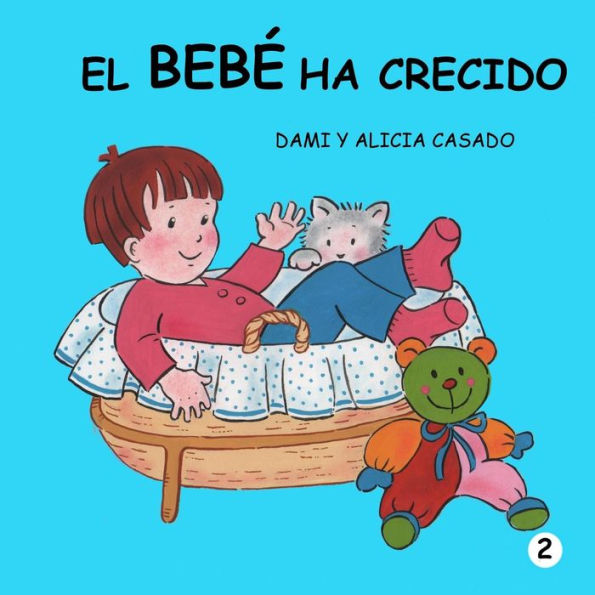 El BebE Ha Crecido (Colección Crecer) (Coleccin Crecer) (Spanish Edition)