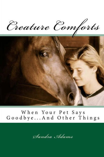 Creature Comforts: When Your Pet Says Goodbye.... And Other Things