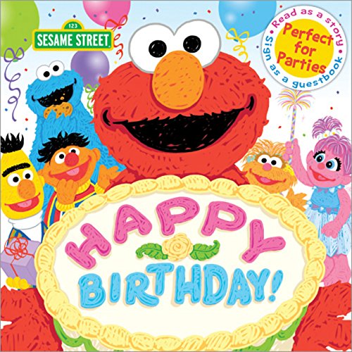 Happy Birthday!: Celebrate Your Special Day With This Sesame Street Birthday Party Guest Book (A Sweet Signing Keepsake And Elmo Book For Toddlers And Kids) (Sesame Street Scribbles)