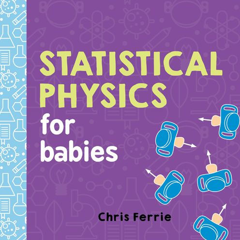 Statistical Physics For Babies (Baby University)