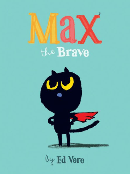 Max The Brave: (Cat Books For Kids, Courage Books For Kids, Bedtime Stories)