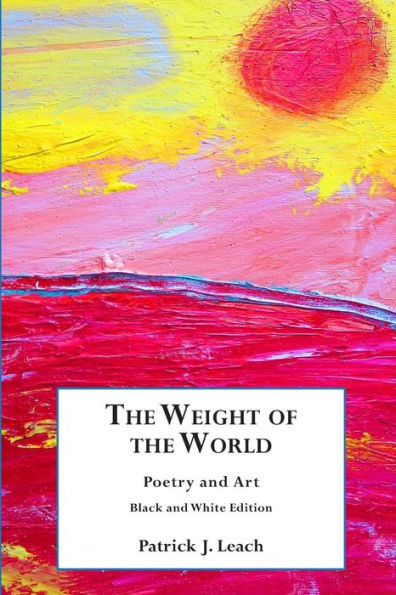 The Weight Of The World: Poetry And Art