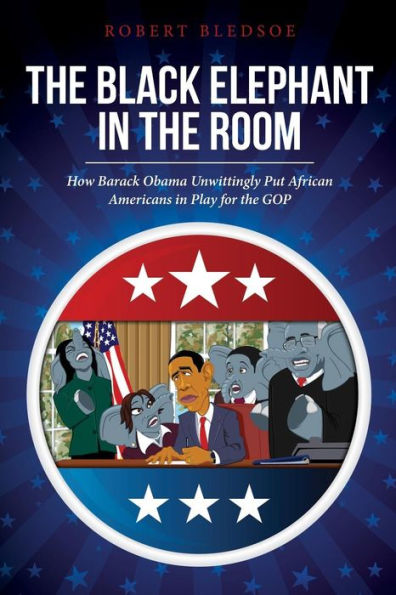 The Black Elephant In The Room: How Barack Obama Unwittingly Put African Americans In Play For The Gop