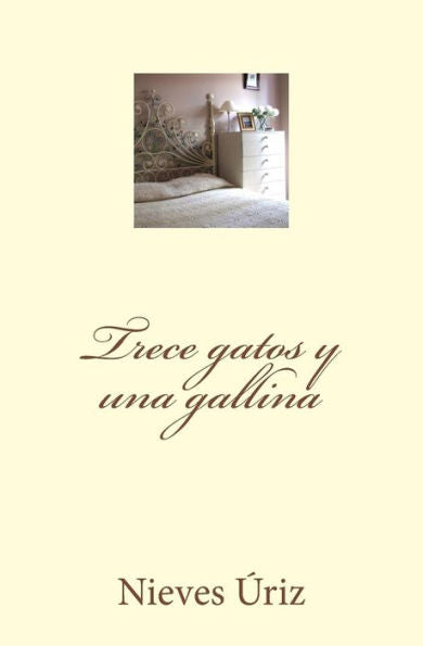 Trece Gatos Y Una Gallina (Spanish Edition)