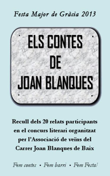 Els Contes De Joan Blanques: 20 Relats Del Concurs Literari De 2013 (Catalan Edition)