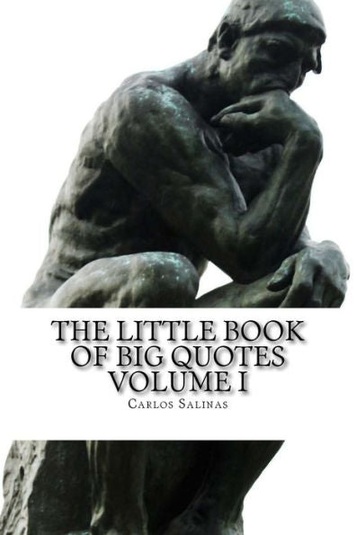 The Little Book Of Big Quotes: Volume I