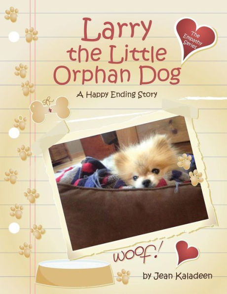 Larry The Little Orphan Dog: A Happy Ending Story (The Empathy Series)