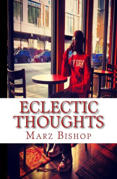 Eclectic Thoughts: A Book Of Poems