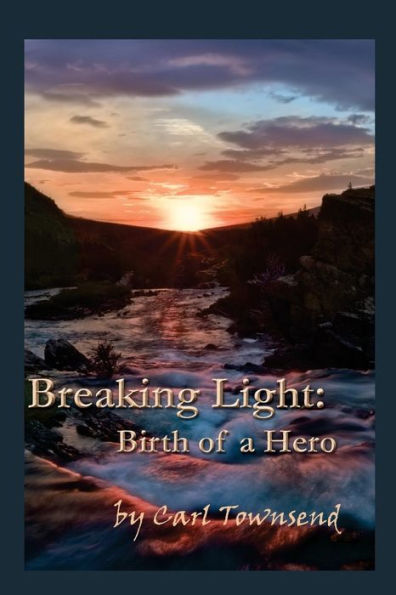 Breaking Light: Birth Of A Hero (Book 1)