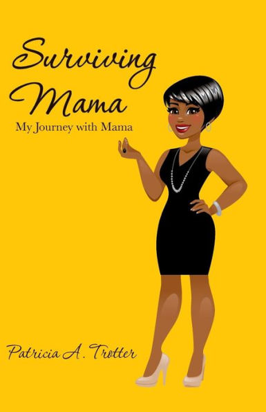 Surviving Mama: My Journey With Mama