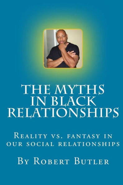 The Myths In Black Relationships