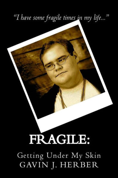 Fragile:: Getting Under My Skin
