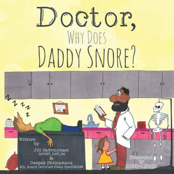Doctor, Why Does Daddy Snore? (Dr D's Guide To Sleep Medicine)