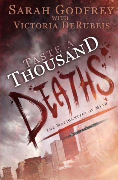 Taste A Thousand Deaths (Marionettes Of Myth)