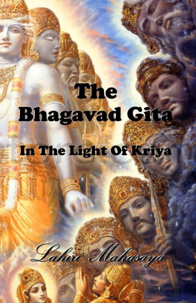 The Bhagavad Gita: In The Light Of Kriya