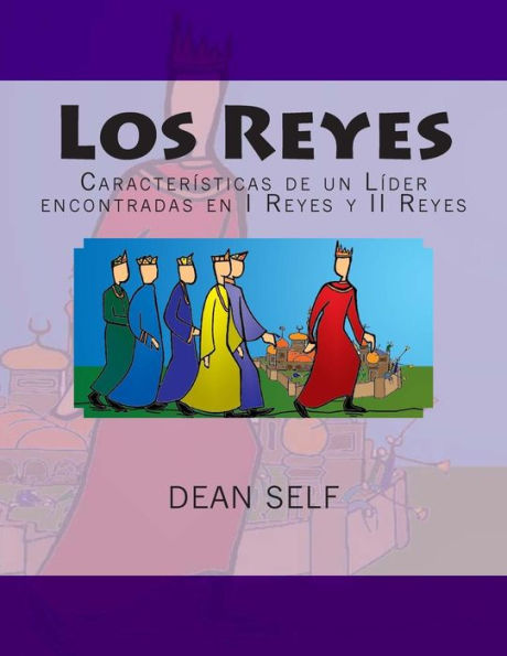 Los Reyes: Características De Un Líder Encontradas En I Reyes Y Ii Reyes (Spanish Edition)