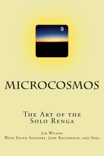 Microcosmos: The Art Of The Solo Renga