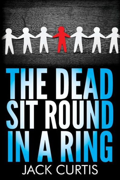 The Dead Sit Round In A Ring