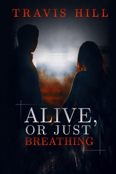 Alive, Or Just Breathing