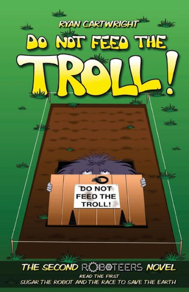 Do Not Feed The Troll! (The Roboteers)