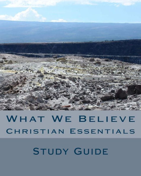 What We Believe: Christian Essentials