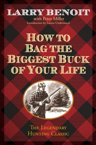 How To Bag The Biggest Buck Of Your Life