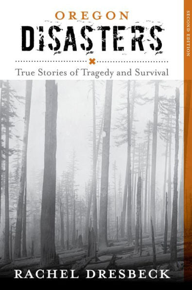 Oregon Disasters: True Stories Of Tragedy And Survival (Disasters Series)