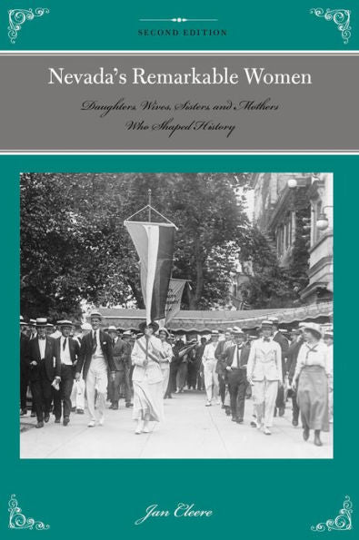 Nevada's Remarkable Women: Daughters, Wives, Sisters, And Mothers Who Shaped History (Remarkable American Women)