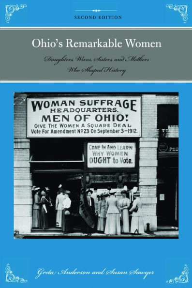 Ohio's Remarkable Women: Daughters, Wives, Sisters, And Mothers Who Shaped History (Remarkable American Women)