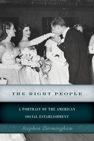 The Right People: A Portrait Of The American Social Establishment