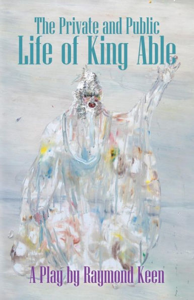 The Private And Public Life Of King Able