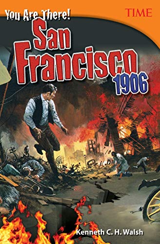 You Are There! San Francisco 1906 (Time For Kids(R) Nonfiction Readers)