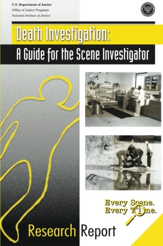 Death Investigation: A Guide For The Scene Investigator