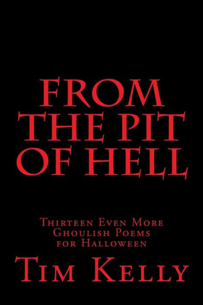 From The Pit Of Hell: Thirteen Even More Ghoulish Poems For Halloween (Grimm Poetry Series)