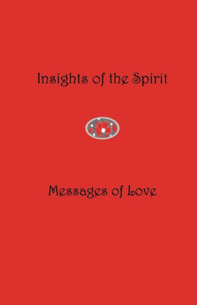 Insights Of The Spirit: Messages Of Love (Insights Series)