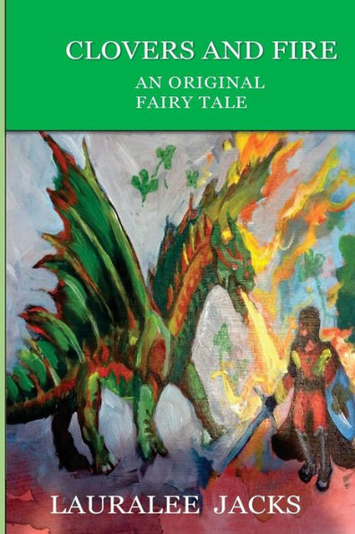 Clovers And Fire: An Original Fairy Tale