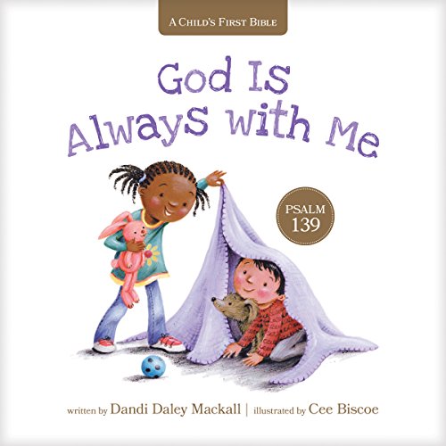 God Is Always With Me: Psalm 139 (A Child's First Bible)