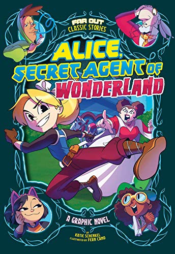 Alice, Secret Agent of Wonderland: A Graphic Novel (Far Out Classic Stories) - 9781496591920