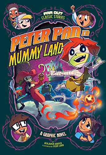 Peter Pan In Mummy Land: A Graphic Novel (Far Out Classic Stories) - 9781496591937