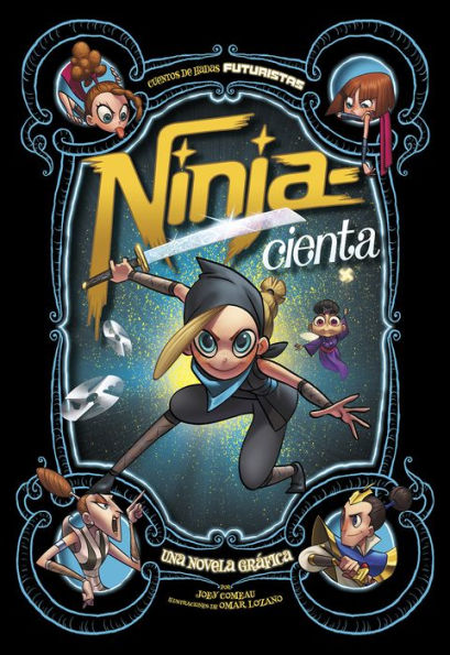 Ninja?Cienta: Una Novela Grafica (Cuentos De Hadas Futuristas) (Spanish Edition) - 9781496599582