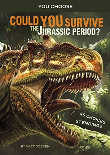 Could You Survive the Jurassic Period?: An Interactive Prehistoric Adventure (You Choose: Prehistoric Survival) - 9781496658081