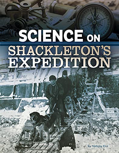 Science On Shackleton S Expedition (Science Of History) (The Science Of History) - 9781496696922
