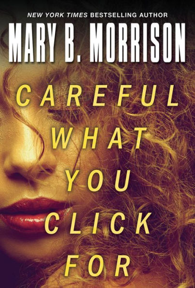 Careful What You Click For - 9781496710932