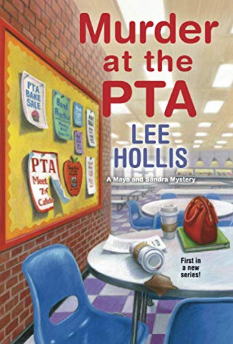 Murder at the PTA (A Maya and Sandra Mystery)