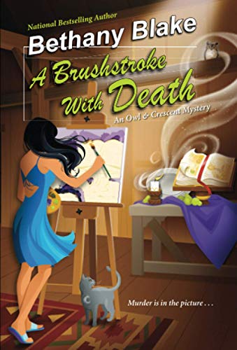 A Brushstroke with Death (An Owl & Crescent Mystery)